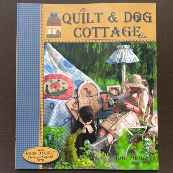 Tutti Frutti - Quilt & Dog Cottage - Véronique Requena